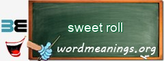 WordMeaning blackboard for sweet roll